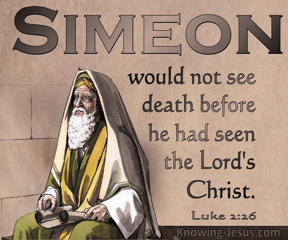 Luke 2:26 He Would Not See Death Before Seeing The Lords Christ (brown)